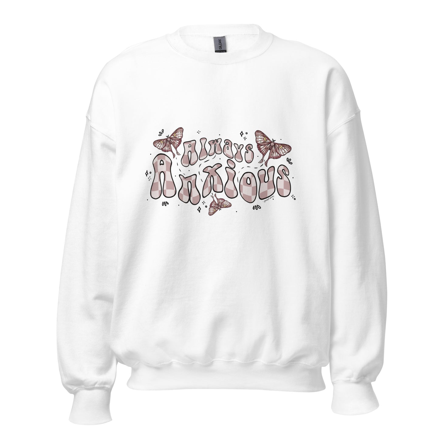 Always Anxious Sweatshirt