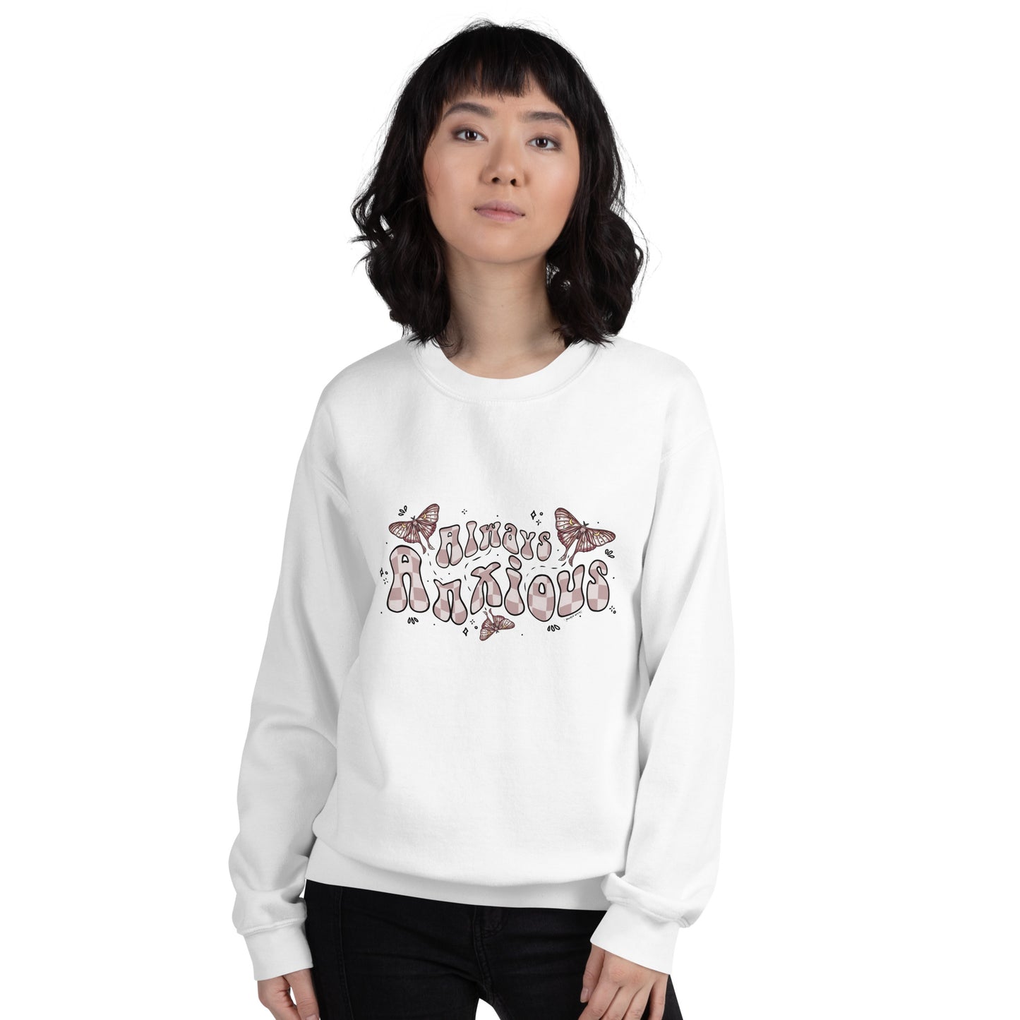Always Anxious Sweatshirt